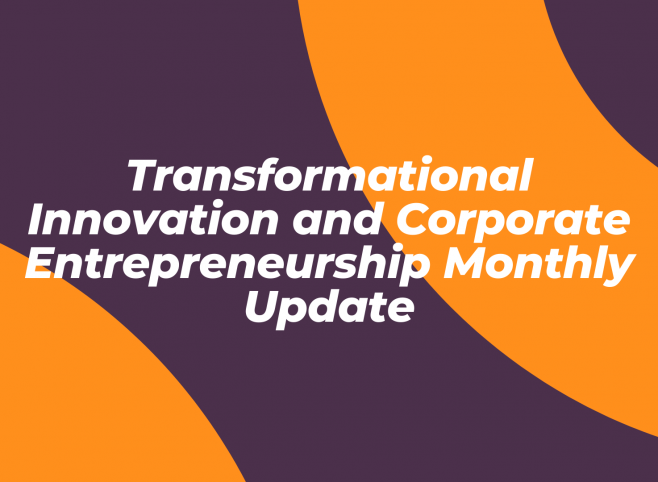 Transformational Innovation and Corporate Entrepreneurship Monthly Update