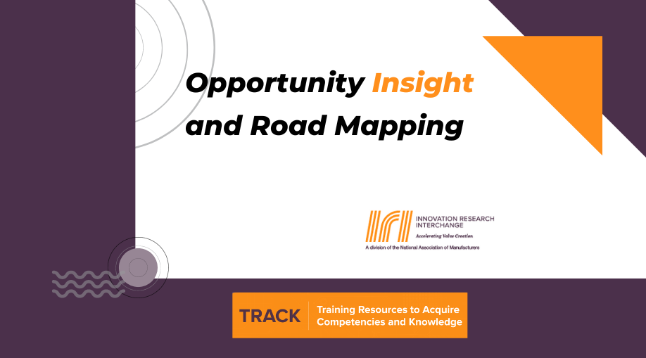 TRACK Workshop: Opportunity Insight and Roadmapping