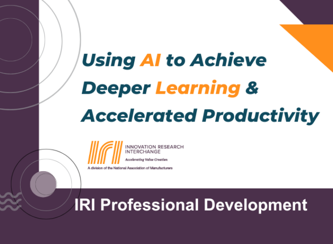 IRI Workshop: Using AI to Achieve Deeper Learning & Accelerated Productivity