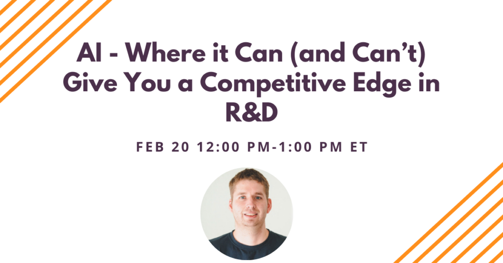 Webinar: AI – Where it Can (and Can’t) Give You a Competitive Edge in R&D