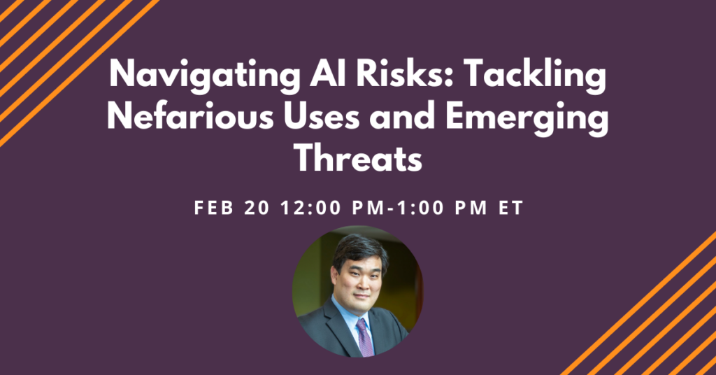 Webinar: Navigating AI Risks: Tackling Nefarious Uses and Emerging Threats