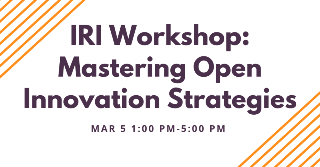 IRI Workshop: Mastering Open Innovation Strategies