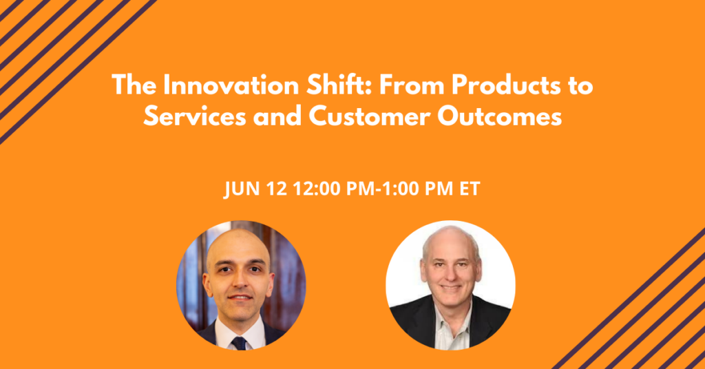 Webinar: The Innovation Shift: From Products to Services and Customer Outcomes
