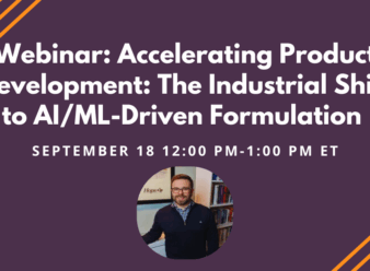 Webinar: Accelerating Product Development: The Industrial Shift to AI/ML-Driven Formulation