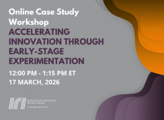 Online Case Study Workshop: Accelerating Innovation Through Early-Stage Experimentation