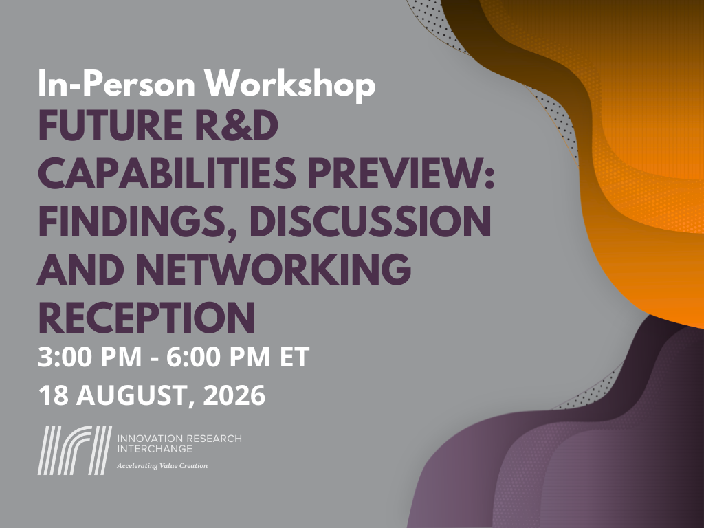 IRI Workshop: Future R&D Capabilities Preview: Findings, Discussion and Networking Reception